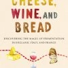 HarperCollins Cheese, Wine, And Bread By Katie Quinn