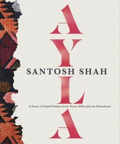 Dorling Kindersley Ltd Ayla By Santosh Shah Cookbooks