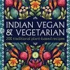 Anness Publishing Indian Vegan & Vegetarian By Mridula Baljekar Cookbooks
