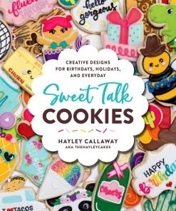 Harvard Common Press Sweet Talk Cookies By Hayley Callaway