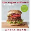 Bloomsbury Cookbooks The Vegan Athlete's Cookbook By Anita Bean