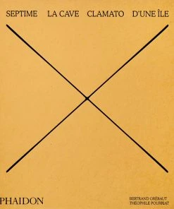 Phaidon Cookbooks Septime, La Cave, Clamato, D'une Ile By Bertrand Grebaut & Theophile Pourriat
