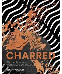 Quadrille Publishing Charred By Genevieve Taylor