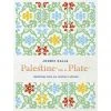 White Lion Publishing Palestine On A Plate By Joudie Kalla Cookbooks