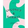 Bloomsbury Cookbooks Coconut & Sambal By Lara Lee 1 Bloomsbury Cookbooks Coconut & Sambal By Lara Lee