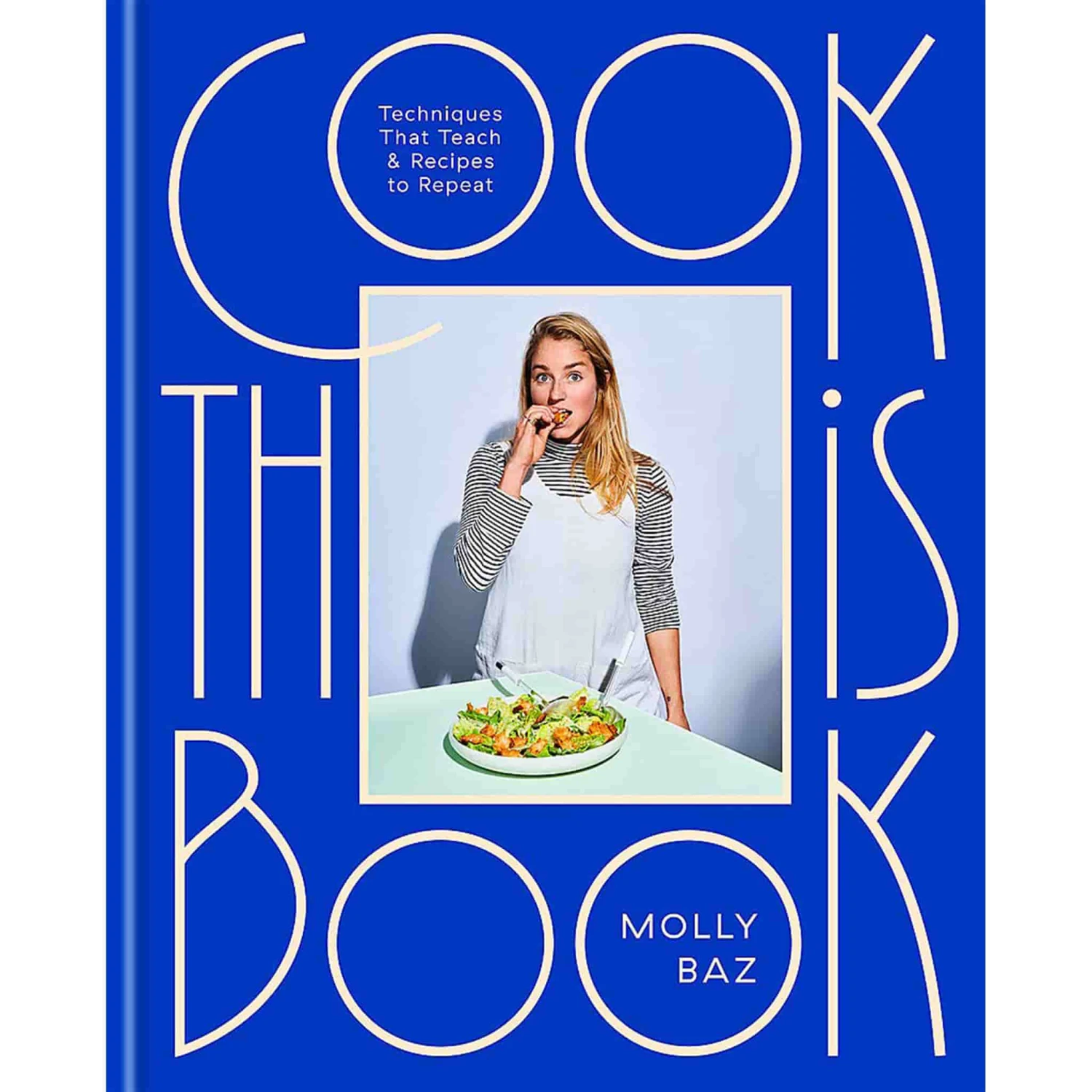 Little, Brown Book Group Cook This Book: Techniques That Teach And Recipes To Repeat By Molly Baz 3 Little, Brown Book Group Cook This Book: Techniques That Teach And Recipes To Repeat By Molly Baz